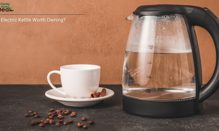 Is an Electric Kettle Worth Owning